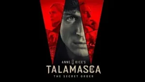 Talamasca: The Secret Order Sezona 1 Epizoda 6 online sa prevodom